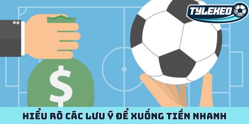 Cách chọn thời điểm đặt kèo - Chiến lược của dân thông thái 3 Hiểu rõ các lưu ý để xuống tiền nhanh