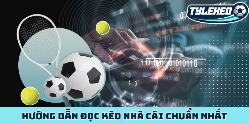 Hướng dẫn đọc kèo nhà cái chuẩn nhất