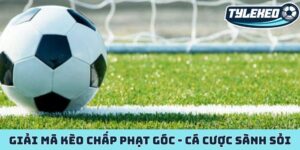 Kèo chấp phạt góc