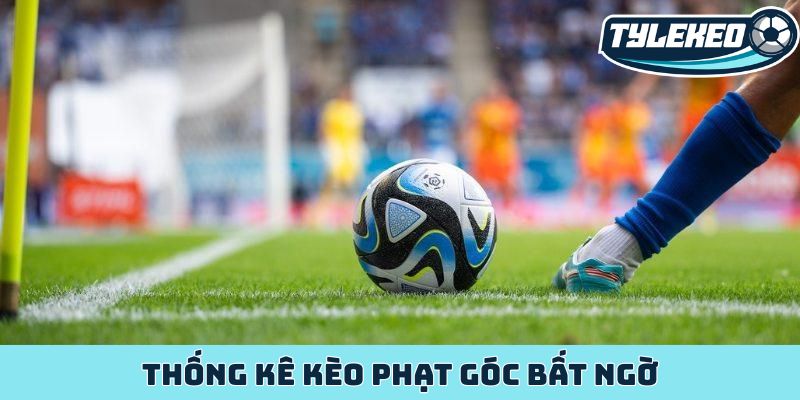 Giải mã kèo phạt góc - bí quyết bắt kèo độc nhất từ cao thủ 1 Thống kê kèo phạt góc bất ngờ