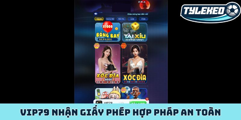 VIP79 - Cổng game giải trí trực tuyến uy tín huyền thoại 1 VIP79 nhận giấy phép hợp pháp an toàn